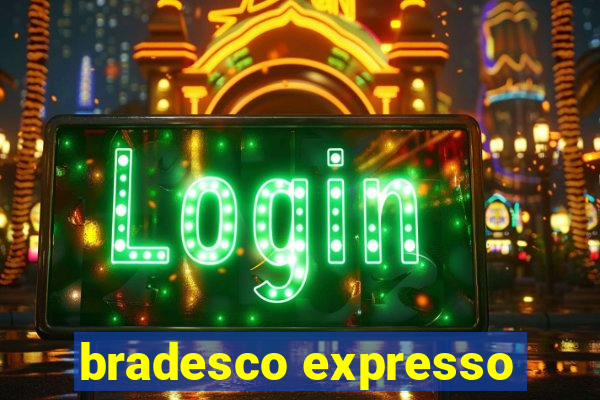 bradesco expresso